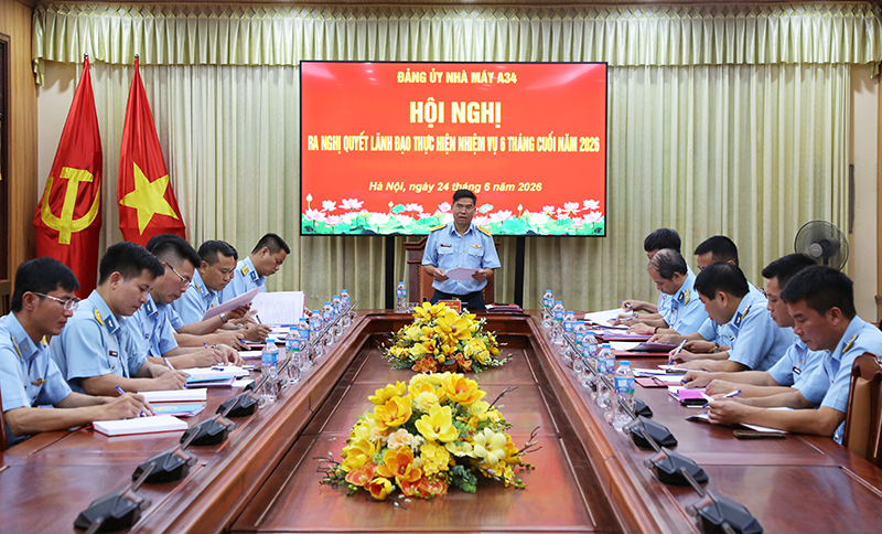 Đảng ủy Nh&agrave; m&aacute;y A34 ra nghị quyết l&atilde;nh đạo thực hiện nhiệm vụ 6 th&aacute;ng cuối năm 2026