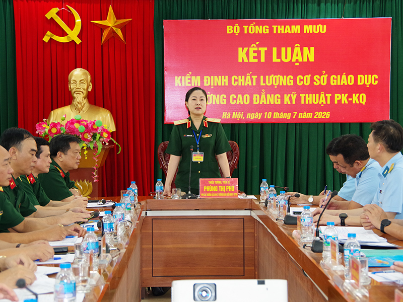 Bộ Tổng Tham mưu Kiểm định chất lượng cơ sở gi&aacute;o dục Trường Cao đẳng Kỹ thuật Ph&ograve;ng kh&ocirc;ng - Kh&ocirc;ng qu&acirc;n