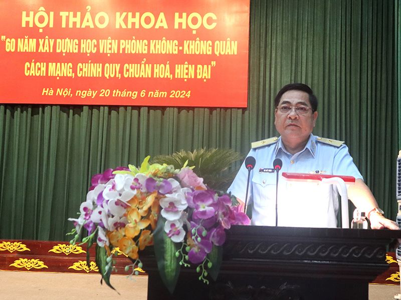 Hội thảo khoa học “60 năm xây dựng Học viện Phòng không - Không quân cách mạng, chính quy, chuẩn hóa, hiện đại”