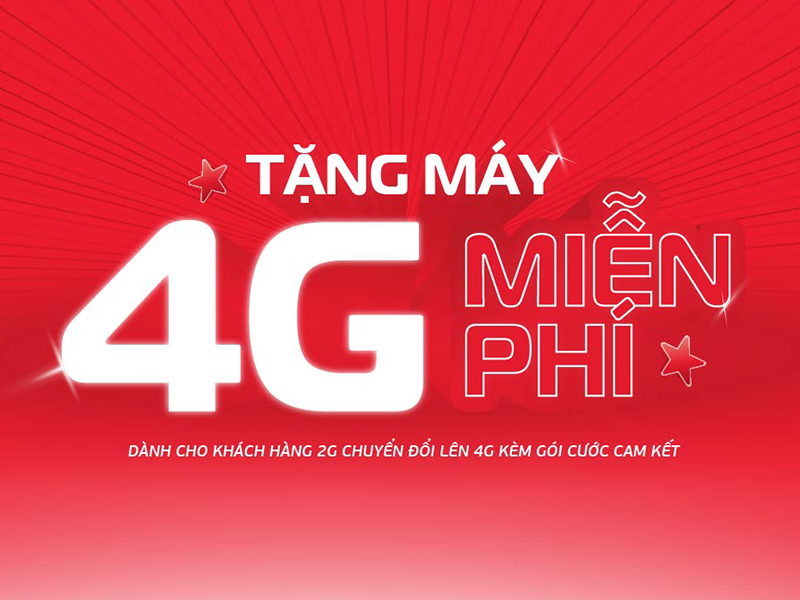 Miễn phí điện thoại 4G cho khách hàng đang sử dụng 2G khi cam kết sử dụng gói cước dài hạn