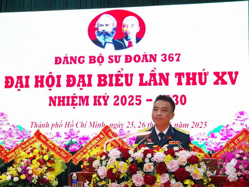 Đảng bộ Sư đoàn 367 tổ chức thành công Đại hội Đại biểu lần thứ XV, nhiệm kỳ 2025-2030