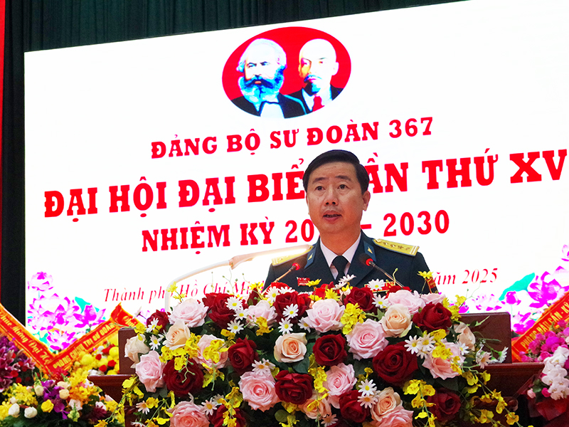 Đảng bộ Sư đoàn 367 tổ chức thành công Đại hội Đại biểu lần thứ XV, nhiệm kỳ 2025-2030