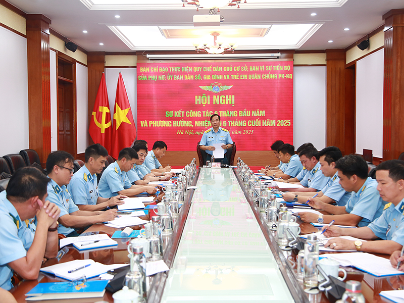 Quân chủng PK-KQ sơ kết thực hiện Quy chế dân chủ ở cơ sở; Vì sự tiến bộ của phụ nữ và công tác Dân số, Gia đình và Trẻ em 6 tháng đầu năm 2025