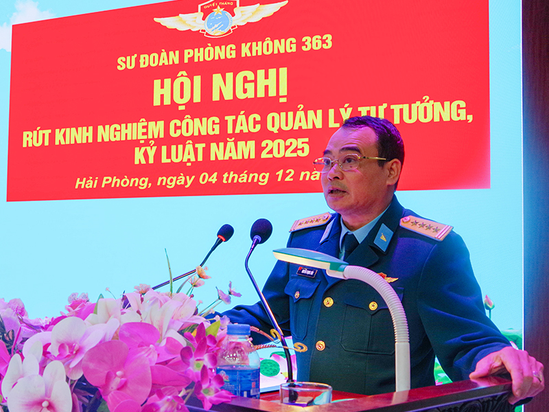 Sư đoàn 363 rút kinh nghiệm công tác quản lý tư tưởng, kỷ luật năm 2025