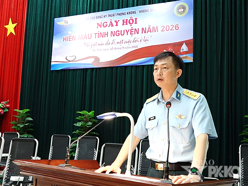 Trường Cao đẳng Kỹ thuật Phòng không-Không quân tổ chức “Ngày hội hiến máu tình nguyện” năm 2026