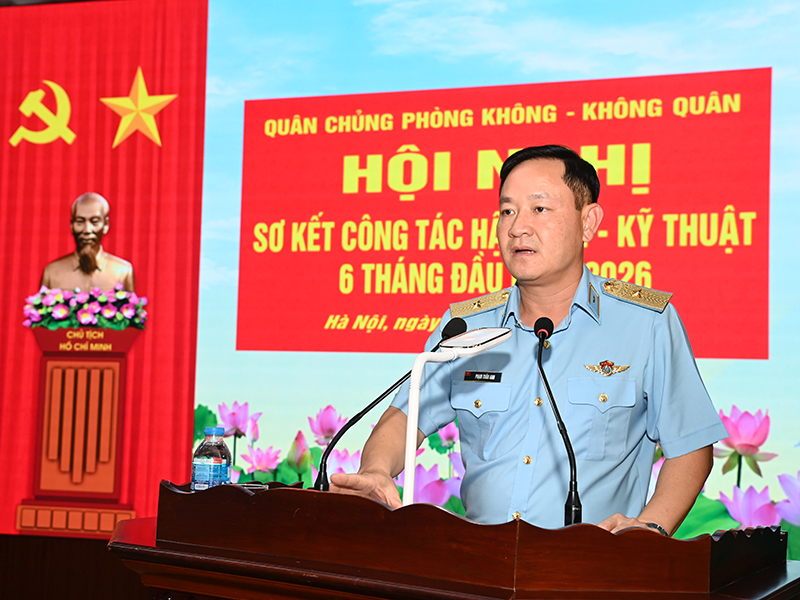 Qu&acirc;n chủng Ph&ograve;ng kh&ocirc;ng-Kh&ocirc;ng qu&acirc;n tổ chức Hội nghị sơ kết c&ocirc;ng t&aacute;c Hậu cần-Kỹ thuật 6 th&aacute;ng đầu năm 2026