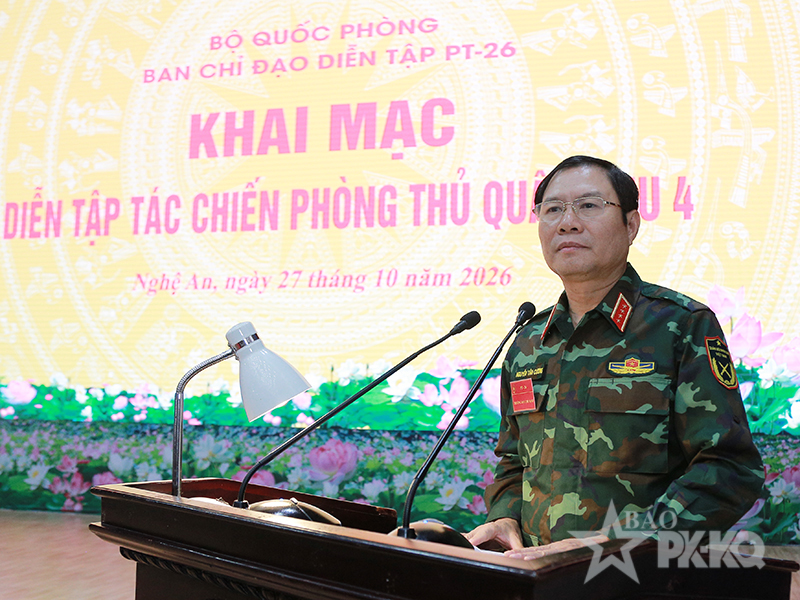 Ban Chỉ đạo Diễn tập Bộ Quốc ph&ograve;ng khai mạc Diễn tập t&aacute;c chiến ph&ograve;ng thủ Qu&acirc;n khu 4 năm 2026