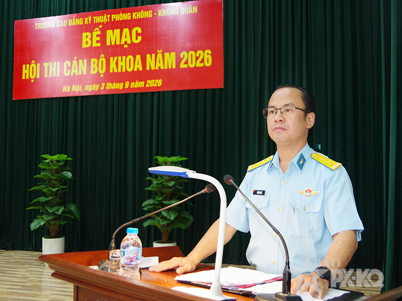 Trường Cao đẳng Kỹ thuật Ph&ograve;ng kh&ocirc;ng-Kh&ocirc;ng qu&acirc;n tổ chức Hội thi C&aacute;n bộ khoa năm 2026