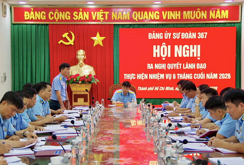 Đảng ủy Sư đo&agrave;n 367 x&aacute;c định nhiều giải ph&aacute;p l&atilde;nh đạo ho&agrave;n th&agrave;nh thắng lợi nhiệm vụ 6 th&aacute;ng cuối năm 2026