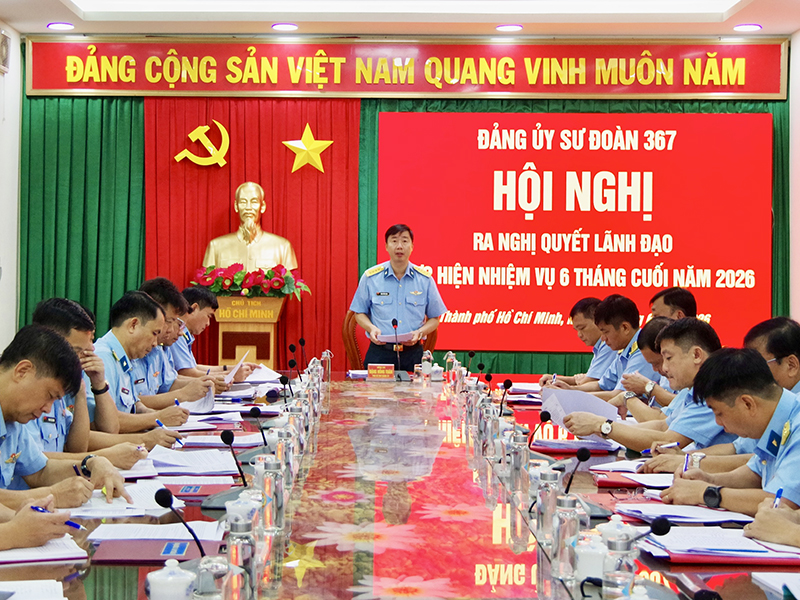 Đảng ủy Sư đo&agrave;n 367 x&aacute;c định nhiều giải ph&aacute;p l&atilde;nh đạo ho&agrave;n th&agrave;nh thắng lợi nhiệm vụ 6 th&aacute;ng cuối năm 2026