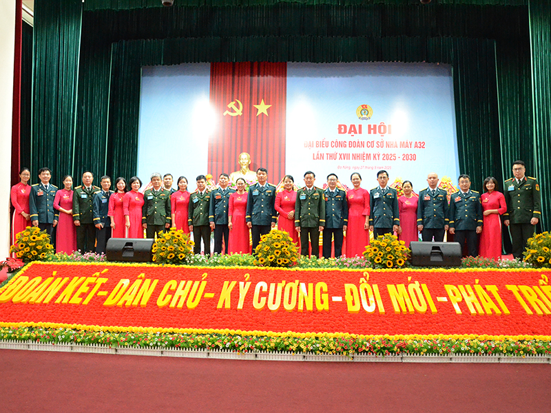 Công đoàn cơ sở Nhà máy A32 tổ chức Đại hội đại biểu lần thứ XVII, nhiệm kỳ 2025-2030