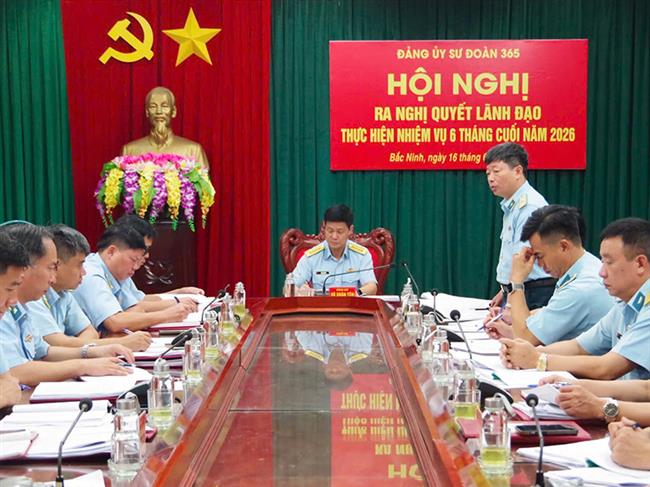 dang-uy-su-doan-365-ra-nghi-quyet-lanh-dao-nhiem-vu-6-thang-cuoi-nam-2026