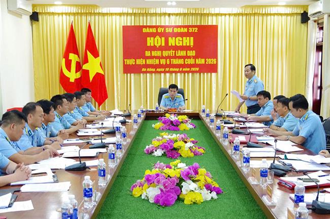 dang-uy-su-doan-372-to-chuc-hoi-nghi-ra-nghi-quyet-lanh-dao-thuc-hien-nhiem-vu-6-thang-cuoi-nam-2026