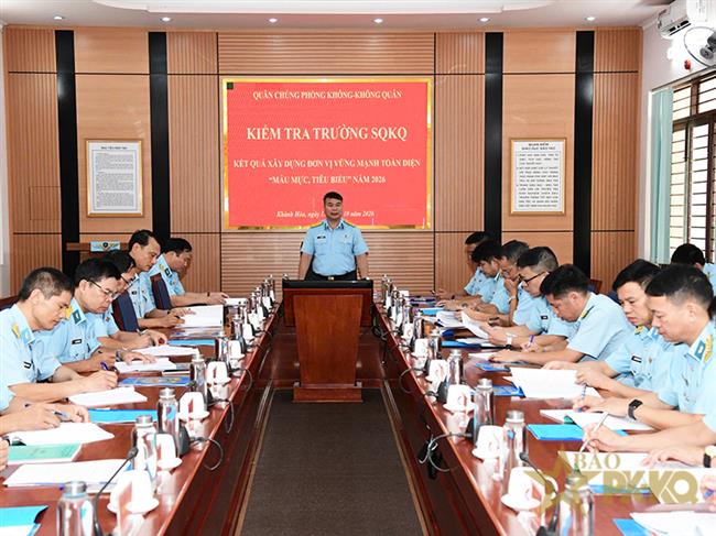 quan-chung-phong-khong-khong-quan-kiem-tra-ket-qua-xay-dung-don-vi-vung-manh-toan-dien-“mau-muc-tieu-bieu”-nam-2026-tai-truong-si-quan-khong-quan