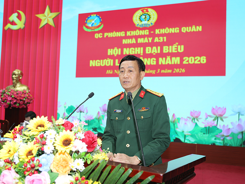 Nh&agrave; m&aacute;y A31 tổ chức Hội nghị đại biểu người lao động năm 2026