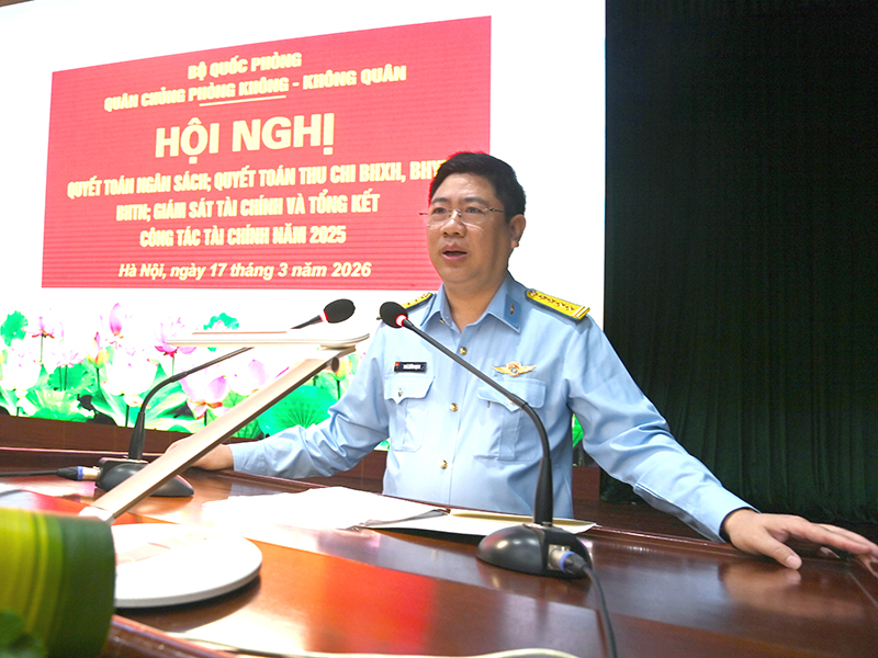 Quân chủng Phòng không-Không quân Quân chủng PK-KQ tổ chức Hội nghị quyết toán ngân sách, thu chi bảo hiểm xã hội, bảo hiểm y tế, bảo hiểm thất nghiệp, giám sát tài chính và tổng kết công tác tài chính năm 2025