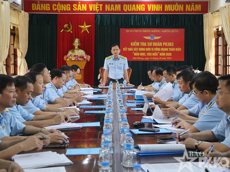 Qu&acirc;n chủng Ph&ograve;ng kh&ocirc;ng-Kh&ocirc;ng qu&acirc;n kiểm tra kết quả x&acirc;y dựng đơn vị vững mạnh to&agrave;n diện &ldquo;mẫu mực, ti&ecirc;u biểu&rdquo; năm 2026 tại Sư đo&agrave;n 363